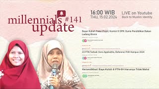 MILLENIALS UPDATE #141 | Referensi Kampus 2024, Polemik Biaya Kuliah hingga Aksi Jelang Pemilu