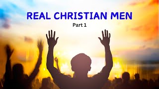 REAL CHRISTIAN MEN Pt  1 #biblicaltruth #jitt #realchristianmen