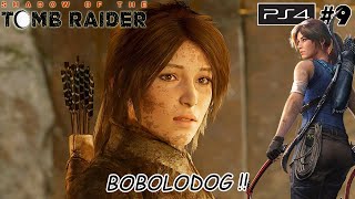 BOBOLODOG !! - Shadow Of The Tomb Raider Part9