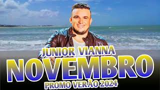 JUNIOR VIANNA - NOVEMBRO COM 4 MUSICAS NOVAS COMO ANTIGAMENTE - 2024