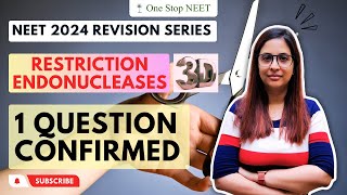 Restriction Endonucleases | 🔥 One Question Confirmed 🔥 | NEET 2024 Revision | Shruti Mam | OSN