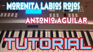 Morenita Labios Rojos - Antonio Aguilar (Melodia Tutorial en Teclado)