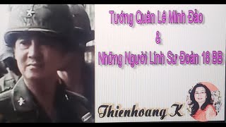 Tướng Quân Lê Minh Đảo & Những Người Lính Sư Đoàn 18 BB/ Phan Nhật Nam/ Diễn Đọc Thiên Hoàng