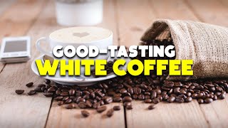 Good-Tasting White Coffee