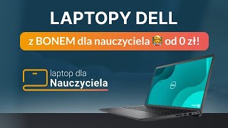 Laptop dla nauczyciela bez dopłat czyli Dell Vostro 3520 - zrealizuj bon dla nauczyciela