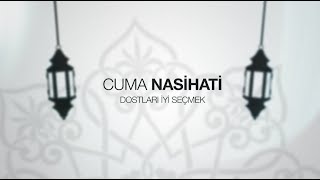 IGMG - Cuma Nasihati | Dostları İyi Seçmek