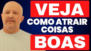 MENSAGEM DE REFLEXÃO - VEJA COMO ATRAIR COISAS BOAS - e espalhe tudo que recebe