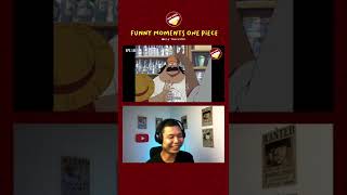 #Shorts Funny Moments Luffy One Piece Reaction 63