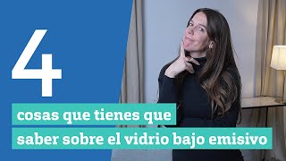 Vidrio Bajo Emisivo  ¿Es lo que necesitas?