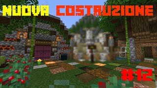 NUOVA COSTRUZIONE! #12 - Minecraft ITA-