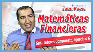 Interés Compuesto, Desarrollo del Ejercicio 6 (Matemáticas Financieras)