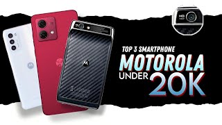 Top 3 Motorola Smartphone Under 20000 | 12GB Ram | 50MP | 6000mAh