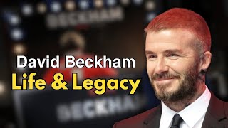 David Beckham: A Look at David Beckham's Achievements, Married Life, Family and Legacy