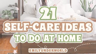 21 Self-Care Ideas & Activities To Do At Home  ✨