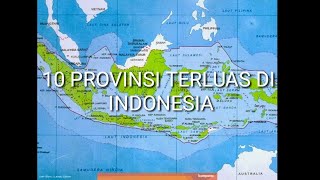 10 PROVINSI TERBESAR DI INDONESIA.