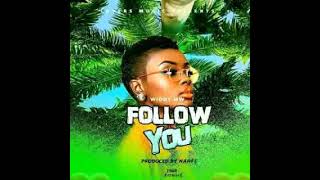 follow you by widdy mw (official audio pro by naffeh) art by igwe