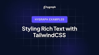 Combine Hygraph rich text with Tailwind CSS