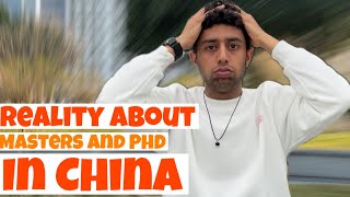 Reality about studying for Masters and PHD in China | Study in China for Pakistani Indian students