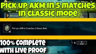 Pick up AKM in 5 matches in classic mode | 100% complete with live proof