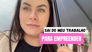 MEU ULTIMO DIA DE CLT, PARA COMEÇAR A EMPREENDER | VANNA VLOGS