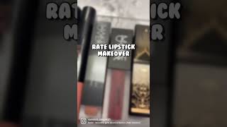 Rate lipstick makeover