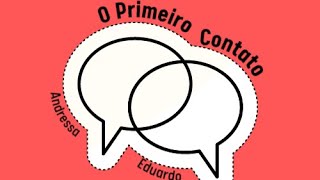 O PRIMEIRO CONTATO - Curso profissionalizante livre com EDUARDO VITORINO