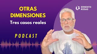 Otras dimensiones - Tres casos reales