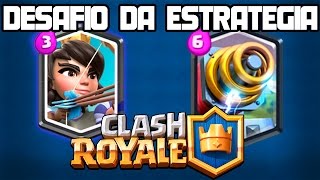 DESAFIO DA ESTRATÉGIA - CLASH ROYALE