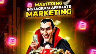 Mastering Instagram Affiliate Marketing from Dracula