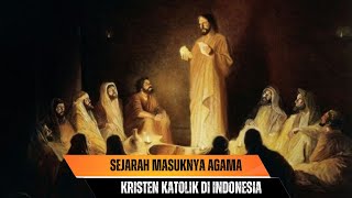 Sejarah Masuknya Agama Kristen Di Indonesia