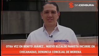 OTRA VEZ EN #BENITOJUAREZ… Nuevo alcalde panista incurre en chicanadas, denuncia #concejal de Morena