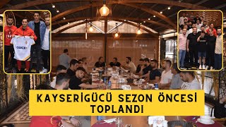 Kayserigücü, sezon öncesi toplandı