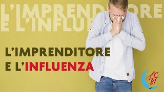 L'imprenditore e l'influenza...