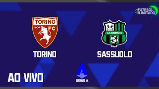 TORINO 2X1 SASSUOLO - NARRAÇÃO FUTEBOL ILIMITADO (ÁUDIO) - AO VIVO