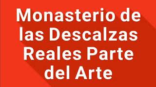 Visita Parte del Arte Monasterio de las Descalzas Reales