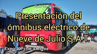 Presentación del ómnibus eléctrico de Nueve de Julio S.A.T. en Expo 307 con amigos