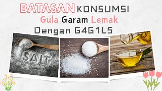 Anjuran Konsumsi Gula, Garam, Lemak - GGL - G4G1L5 - Batasan Konsumsi Gula, Garam, Lemak