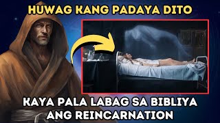 Paniniwalang Mabubuhay Ulit Sa Ibang Katauhan HINDI SANG-AYON ANG BIBLIYA