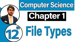 12th Class Computer Science Chapter 1 - File Types - ICS Computer Part 2 Chapter 1