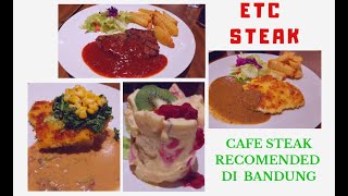 ETC STEAK | Cafe steak recomended di Kota Bandung