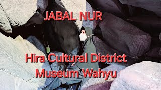 Hira Cultural District || Jabal Nur @Emak_Petualang @bundaumilkisitpjokkisit5400