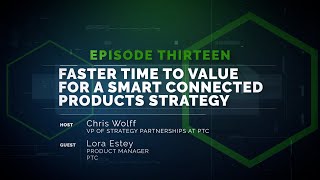 Speaking of Service 13: Faster Time to Value for a Smart Connected Products Strategy