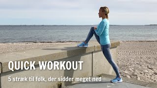 Quick Workout: 5 gode stræk til dig, der sidder meget ned