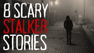 8 Scary STALKER Horror Stories