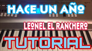 Hace Un Año - Leonel El Ranchero (Melodia Tutorial en Teclado)