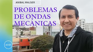 PROBLEMAS TIPO DE ONDAS MECÁNICAS #AnibalMalger #ondas #ondasmecanicas #admisionuni2021