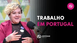 Como foi o Processo para Conseguir Entrar em uma Empresa de Portugal | Semiose Podcast