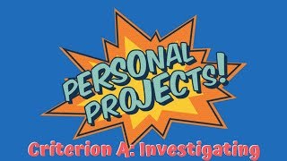 (Old) MYP Personal Project - Criterion A Investigating