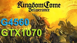 G4560 + GTX1070 Kingdom Come  Deliverance ULTRA