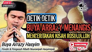 BUYA ARRAZY MENANGIS MENCERITAKAN KISAH ROSULULLOH